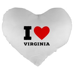 I Love Virginia Large 19  Premium Flano Heart Shape Cushions by ilovewhateva