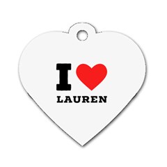 I Love Lauren Dog Tag Heart (one Side) by ilovewhateva