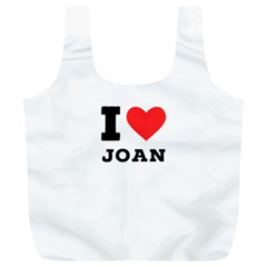 I Love Joan  Full Print Recycle Bag (xl) by ilovewhateva