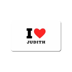 I Love Judith Magnet (name Card) by ilovewhateva