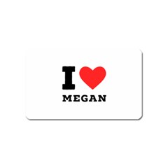 I Love Megan Magnet (name Card)