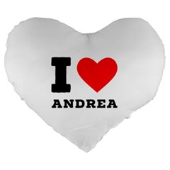 I Love Andrea Large 19  Premium Flano Heart Shape Cushions by ilovewhateva