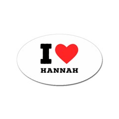 I Love Hannah Sticker Oval (100 Pack) by ilovewhateva