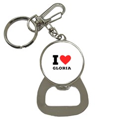 I Love Gloria  Bottle Opener Key Chain by ilovewhateva