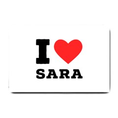 I Love Sara Small Doormat by ilovewhateva