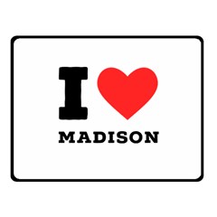 I Love Madison  One Side Fleece Blanket (small) by ilovewhateva