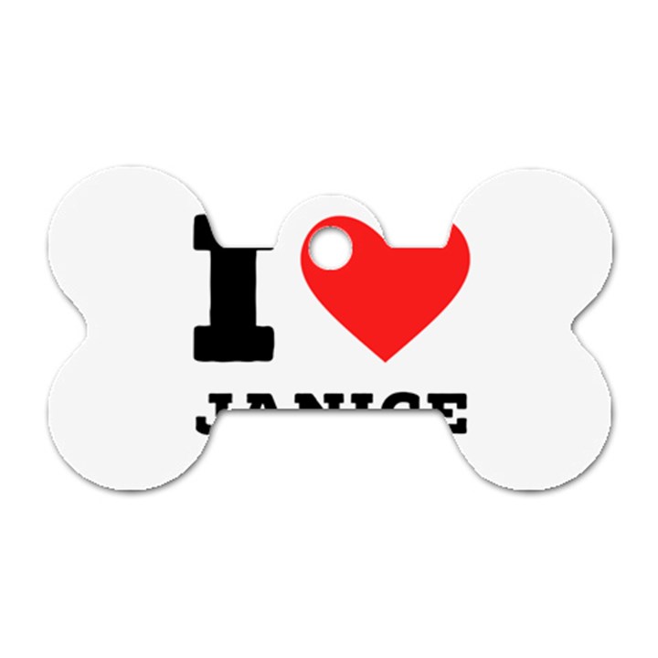 I love janice Dog Tag Bone (One Side)