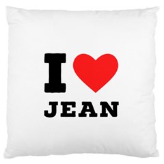 I Love Jean Large Premium Plush Fleece Cushion Case (one Side) by ilovewhateva