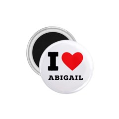 I Love Abigail  1 75  Magnets