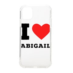 I Love Abigail  Iphone 11 Tpu Uv Print Case by ilovewhateva