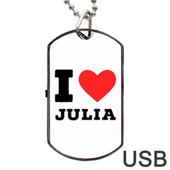 I Love Julia  Dog Tag Usb Flash (one Side) by ilovewhateva