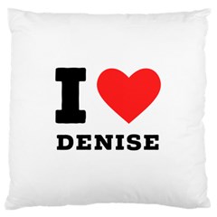 I Love Denise Standard Premium Plush Fleece Cushion Case (one Side) by ilovewhateva