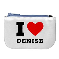 I Love Denise Large Coin Purse by ilovewhateva