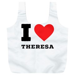 I Love Theresa Full Print Recycle Bag (xxxl) by ilovewhateva