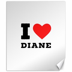 I Love Diane Canvas 20  X 24  by ilovewhateva