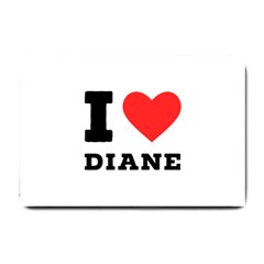 I Love Diane Small Doormat by ilovewhateva