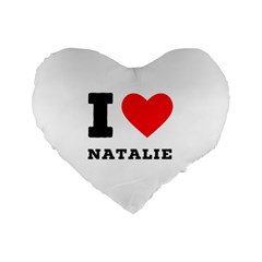 I Love Natalie Standard 16  Premium Flano Heart Shape Cushions by ilovewhateva