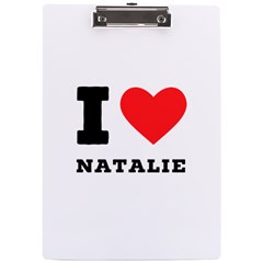 I Love Natalie A4 Acrylic Clipboard by ilovewhateva