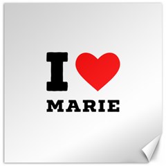 I Love Marie Canvas 12  X 12  by ilovewhateva