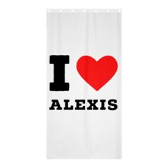 I Love Alexis Shower Curtain 36  X 72  (stall)  by ilovewhateva