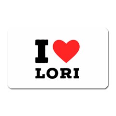 I Love Lori Magnet (rectangular) by ilovewhateva