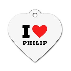 I Love Philip Dog Tag Heart (one Side) by ilovewhateva