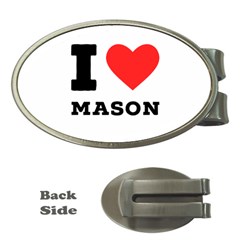 I Love Mason Money Clips (oval)  by ilovewhateva