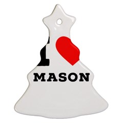 I Love Mason Ornament (christmas Tree)  by ilovewhateva