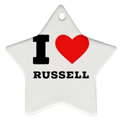 I Love Russell Star Ornament (two Sides) by ilovewhateva