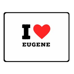 I Love Eugene Two Sides Fleece Blanket (small) by ilovewhateva