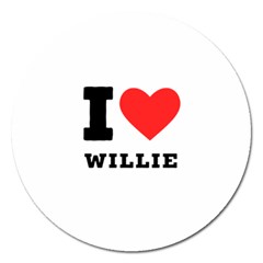 I Love Willie Magnet 5  (round) by ilovewhateva