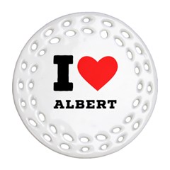 I Love Albert Ornament (round Filigree) by ilovewhateva