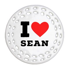 I Love Sean Ornament (round Filigree) by ilovewhateva