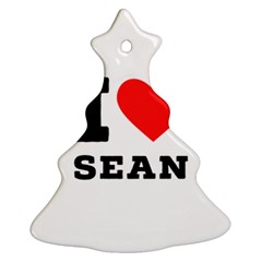 I Love Sean Christmas Tree Ornament (two Sides) by ilovewhateva