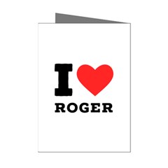 I Love Roger Mini Greeting Cards (pkg Of 8) by ilovewhateva
