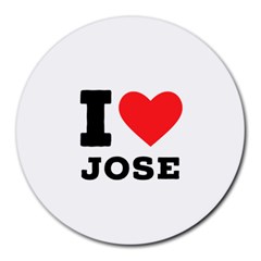 I Love Jose Round Mousepad by ilovewhateva