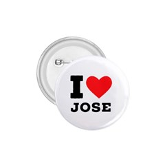 I Love Jose 1 75  Buttons by ilovewhateva