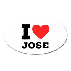 I Love Jose Oval Magnet by ilovewhateva
