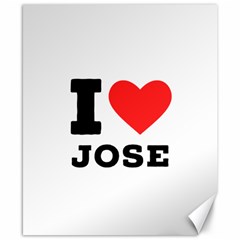 I Love Jose Canvas 8  X 10  by ilovewhateva