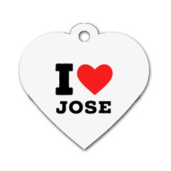 I Love Jose Dog Tag Heart (one Side) by ilovewhateva