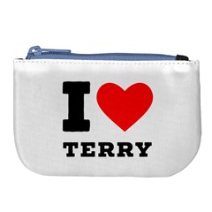 I Love Terry  Large Coin Purse by ilovewhateva