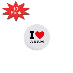 I Love Adam  1  Mini Buttons (10 Pack)  by ilovewhateva