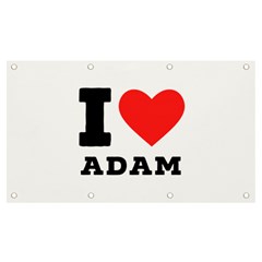 I Love Adam  Banner And Sign 7  X 4  by ilovewhateva