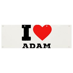 I Love Adam  Banner And Sign 9  X 3  by ilovewhateva