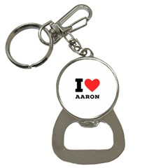 I Love Aaron Bottle Opener Key Chain by ilovewhateva