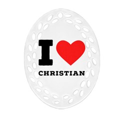I Love Christian Ornament (oval Filigree) by ilovewhateva