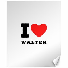 I Love Walter Canvas 16  X 20  by ilovewhateva