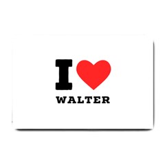 I Love Walter Small Doormat by ilovewhateva