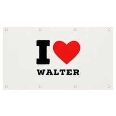 I Love Walter Banner And Sign 7  X 4  by ilovewhateva