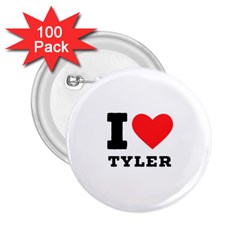 I Love Tyler 2 25  Buttons (100 Pack)  by ilovewhateva